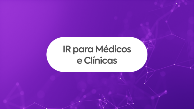 IR para Médicos e Clínicas: Como declarar e uso da tecnologia como aliada