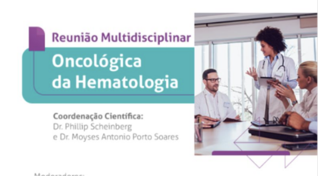 06.08 | Reunião Multidisciplinar Oncológica da Hematologia