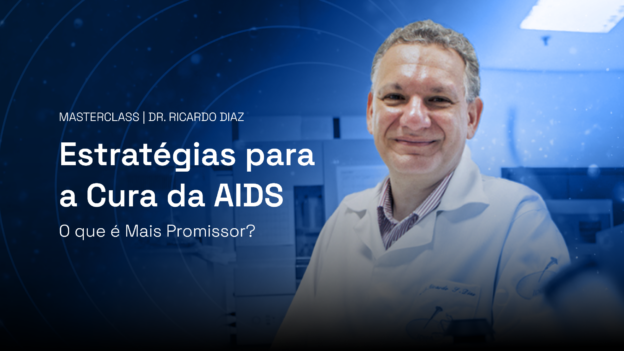 24.09 | Masterclass – Estratégias para a cura da AIDS – O que é mais promissor?